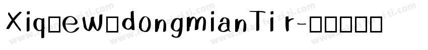 XiquewudongmianTi r字体转换
